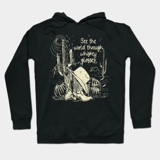 See The World Through Whiskey Glasses Cowboy Hat Boots Deserts Hoodie